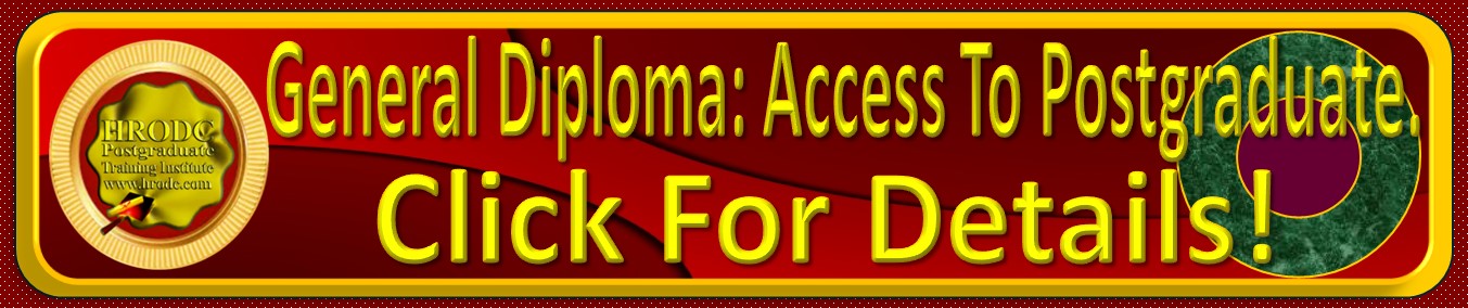 This graphics is a Link to Details of the General Diploma offered by HRODC Postgraduate Training Institute, as Access to Diploma – Postgraduate, Postgraduate Certificate, and Postgraduate Diploma.