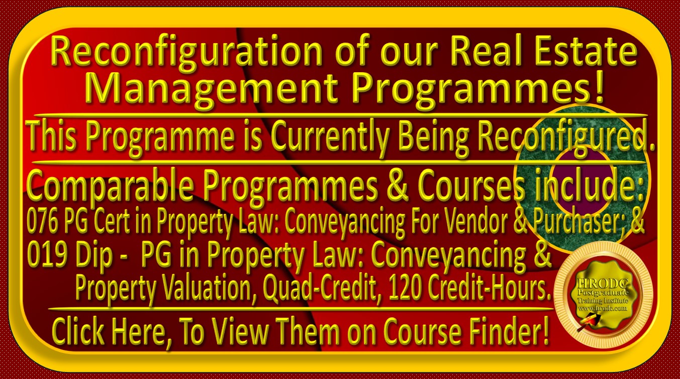 Notification of the Reconfiguration of Real Estate Management Programmes, offered by HRODC Postgraduate Training Institute, A Postgraduate-Only Institution https://www.hrodc.com/index.htm