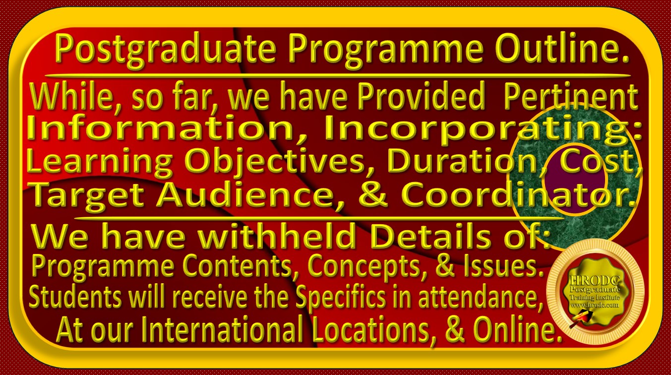 This Website Graphics provides details of the information, so far, given on this web page, indicating that which is withheld, until Students attend the Postgraduate Diploma Programme, In-Venues or Online. This information will be supplied by HRODC Postgraduate Training Institute, A Postgraduate-Only Institution (https://www.hrodc.com). 