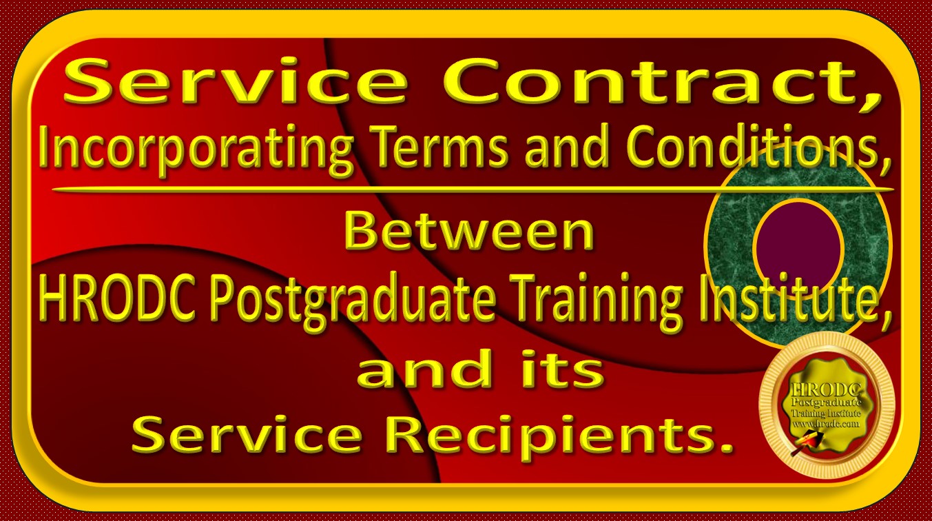 Label for Service Contract, Incorporating Terms and Conditions, by HRODC Postgraduate Training Institute, A Postgraduate-Only Institution (https://www.hrodc.com/).